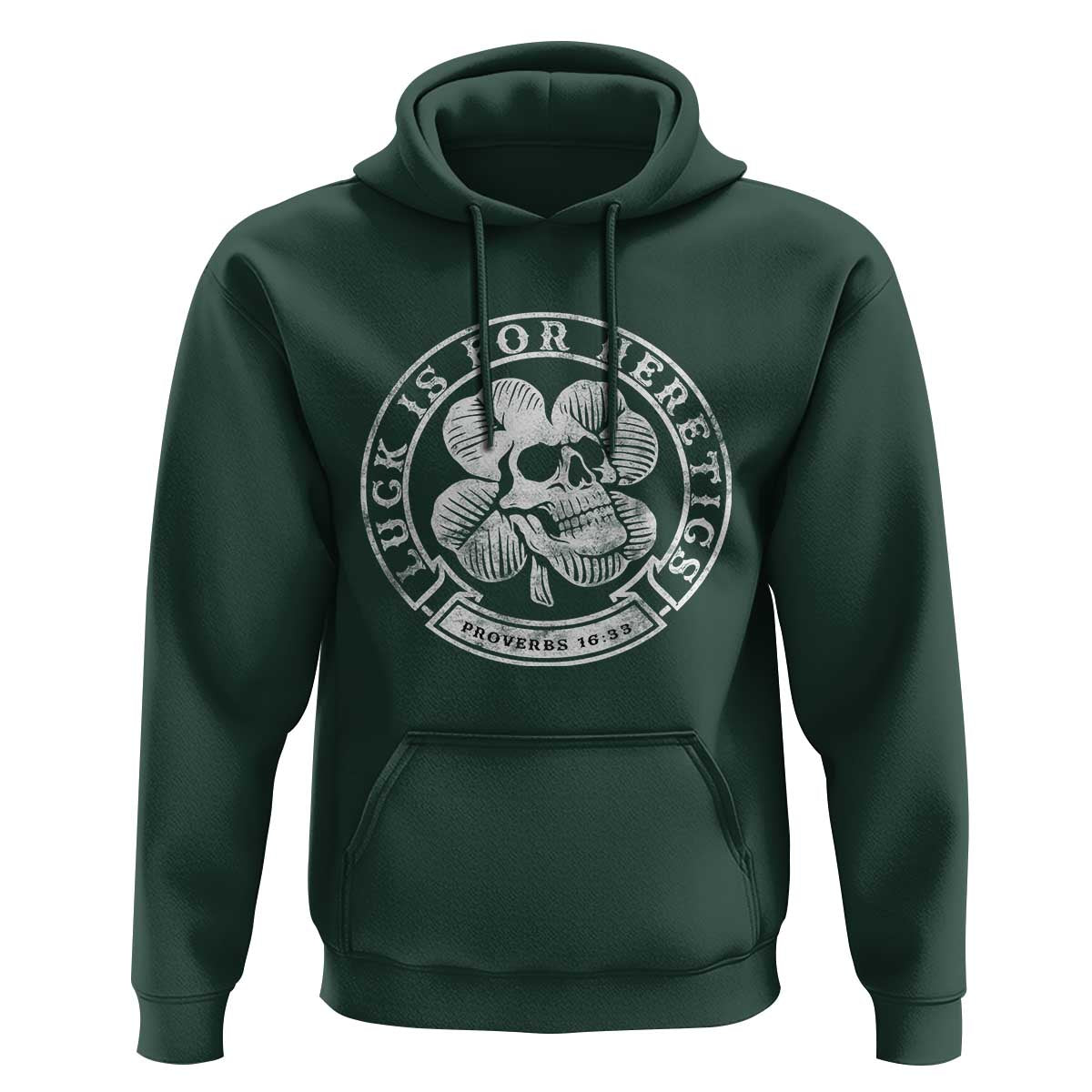 Lucky Is For Heretics Skull Shamrock Hoodie Proverbs 16:33 Christian St Patricks Day Statement