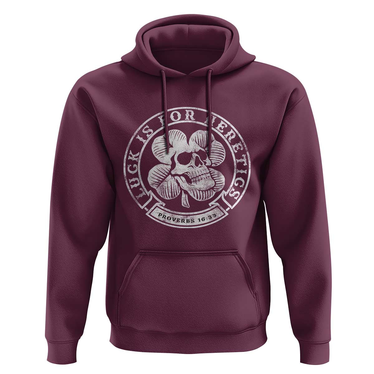 Lucky Is For Heretics Skull Shamrock Hoodie Proverbs 16:33 Christian St Patricks Day Statement