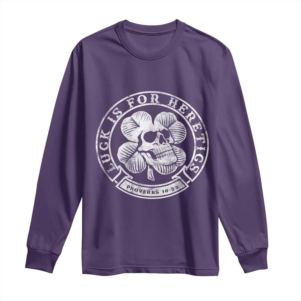 Lucky Is For Heretics Skull Shamrock Long Sleeve Shirt Proverbs 16:33 Christian St Patricks Day Statement