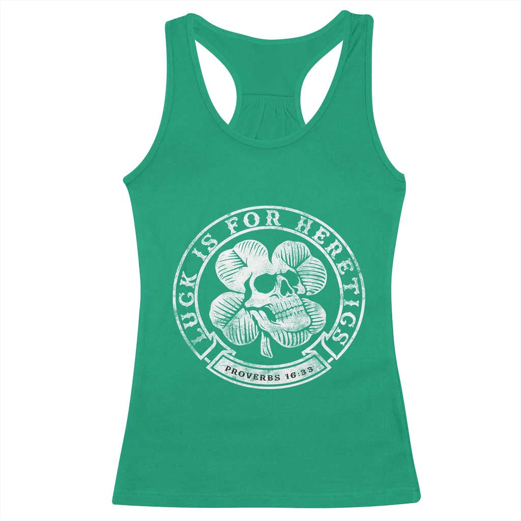 Lucky Is For Heretics Skull Shamrock Racerback Tank Top Proverbs 16:33 Christian St Patricks Day Statement