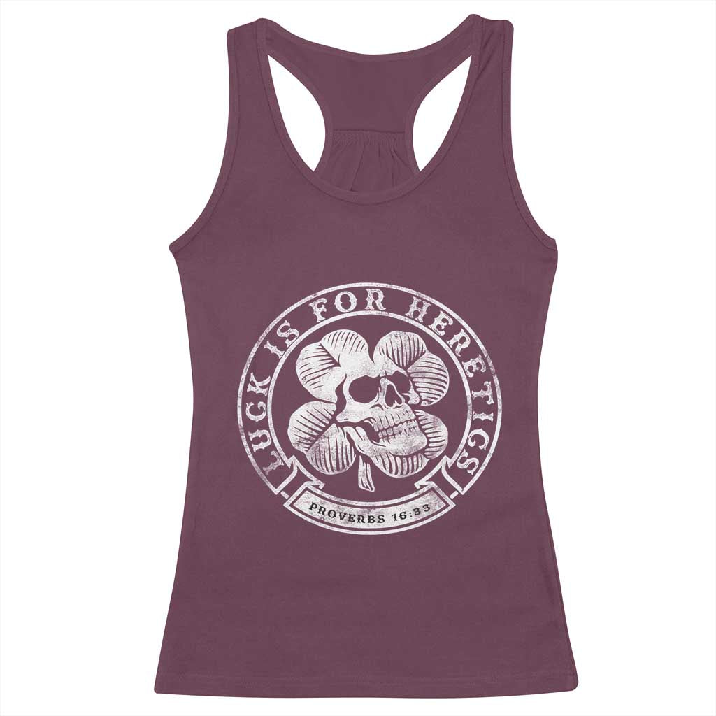 Lucky Is For Heretics Skull Shamrock Racerback Tank Top Proverbs 16:33 Christian St Patricks Day Statement