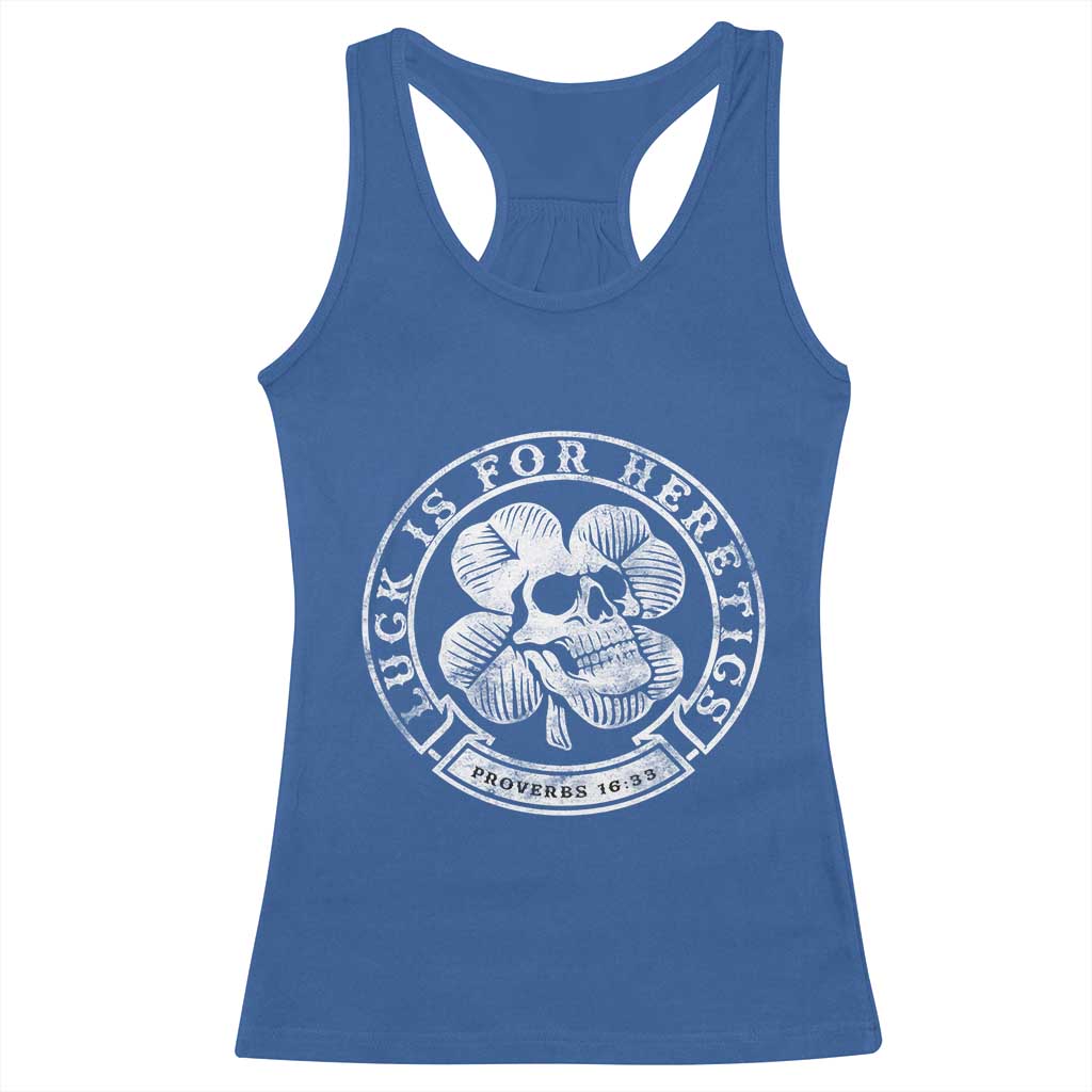 Lucky Is For Heretics Skull Shamrock Racerback Tank Top Proverbs 16:33 Christian St Patricks Day Statement