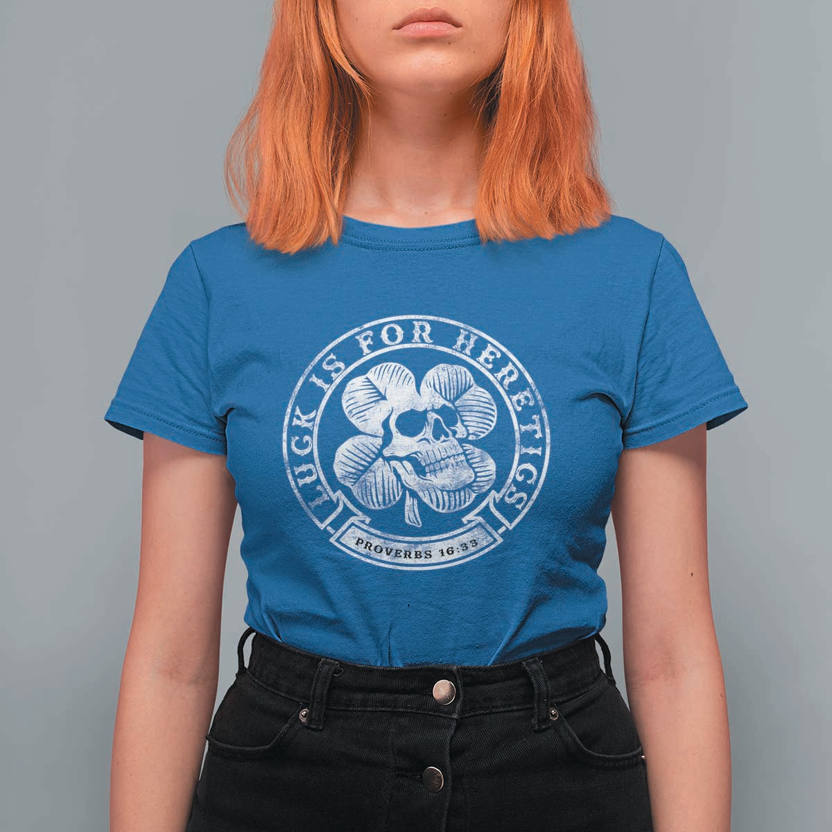 Lucky Is For Heretics Skull Shamrock T Shirt For Women Proverbs 16:33 Christian St Patricks Day Statement