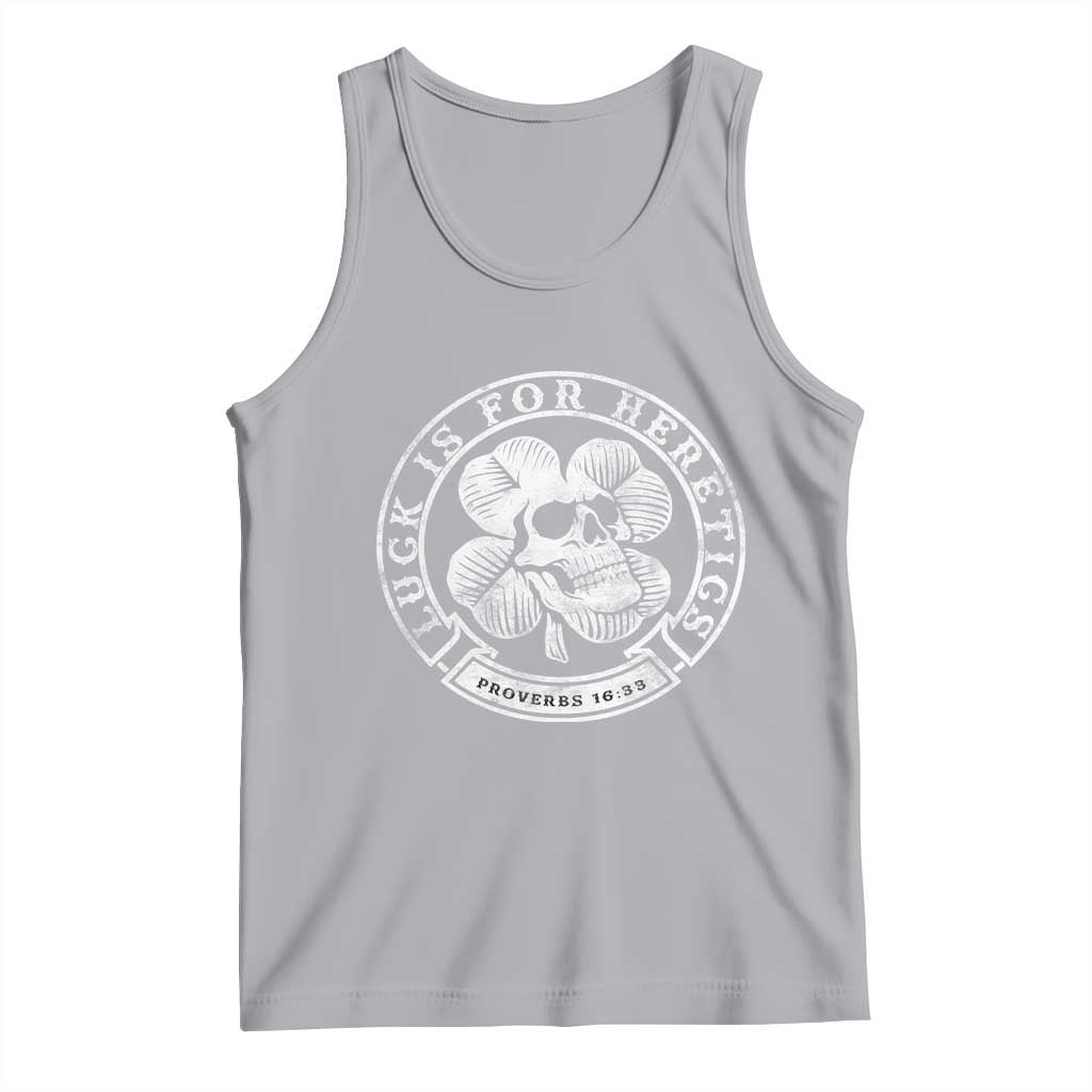 Lucky Is For Heretics Skull Shamrock Tank Top Proverbs 16:33 Christian St Patricks Day Statement