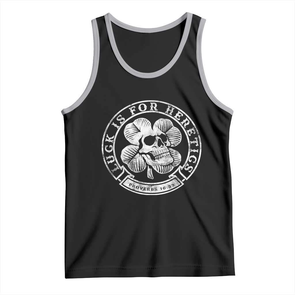 Lucky Is For Heretics Skull Shamrock Tank Top Proverbs 16:33 Christian St Patricks Day Statement