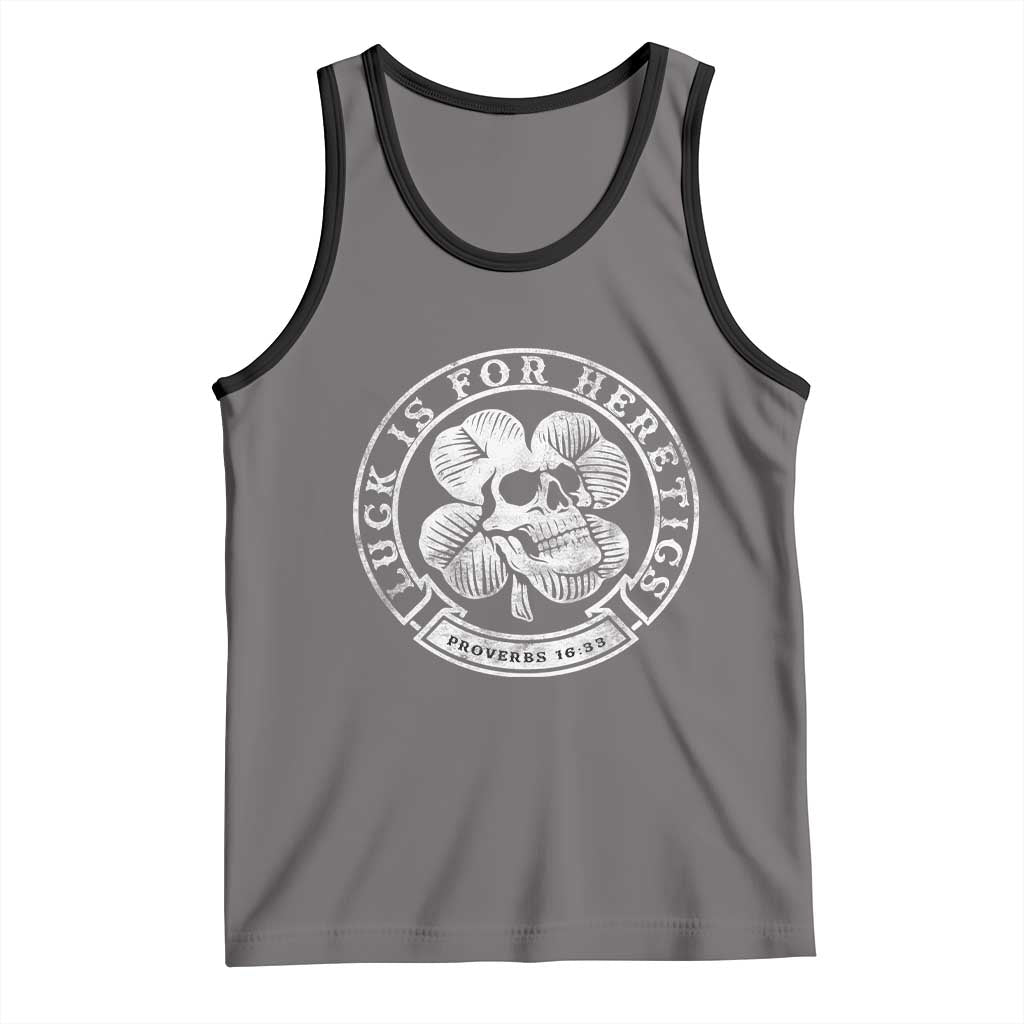 Lucky Is For Heretics Skull Shamrock Tank Top Proverbs 16:33 Christian St Patricks Day Statement