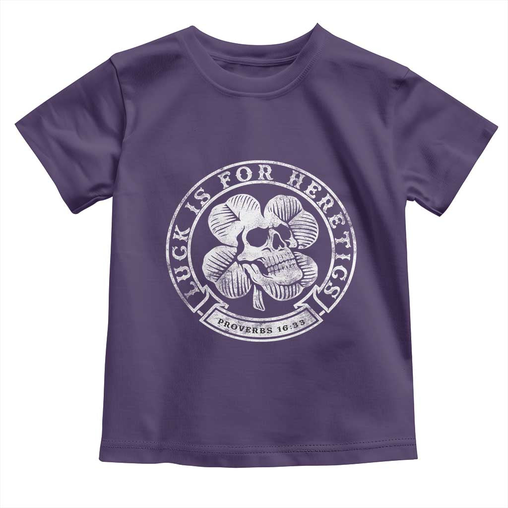 Lucky Is For Heretics Skull Shamrock Toddler T Shirt Proverbs 16:33 Christian St Patricks Day Statement