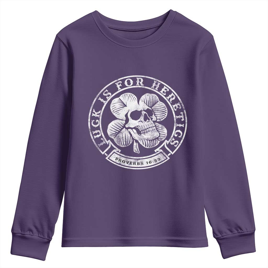 Lucky Is For Heretics Skull Shamrock Youth Sweatshirt Proverbs 16:33 Christian St Patricks Day Statement