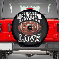 The Only Thing More Powerful Than Hate Is Love Football Patriotic Spare Tire Cover Together We Are America Unity Bunny Inspirational Quote