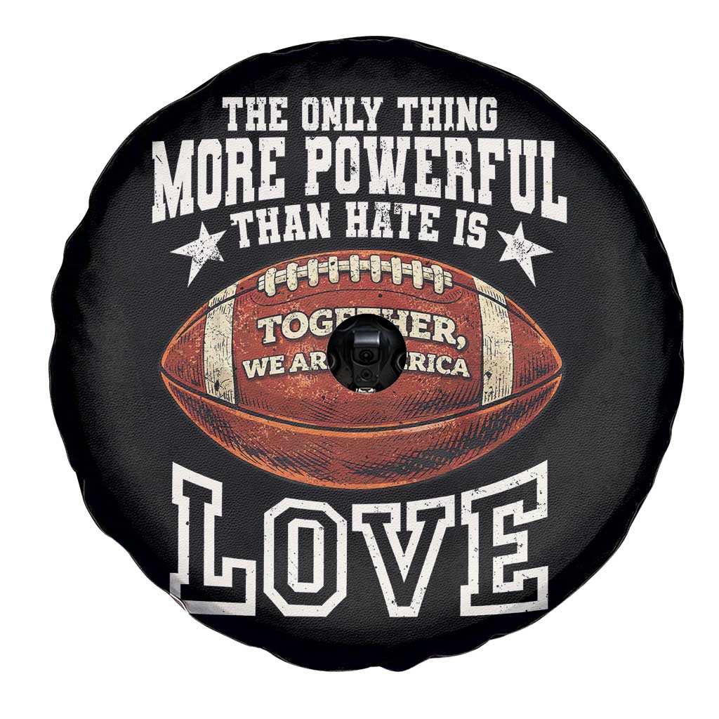 The Only Thing More Powerful Than Hate Is Love Football Patriotic Spare Tire Cover Together We Are America Unity Bunny Inspirational Quote