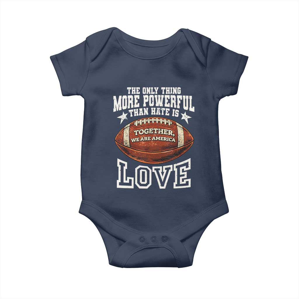 The Only Thing More Powerful Than Hate Is Love Football Patriotic Baby Onesie Together We Are America Unity Bunny Inspirational Quote