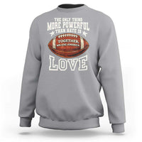 The Only Thing More Powerful Than Hate Is Love Football Patriotic Sweatshirt Together We Are America Unity Bunny Inspirational Quote