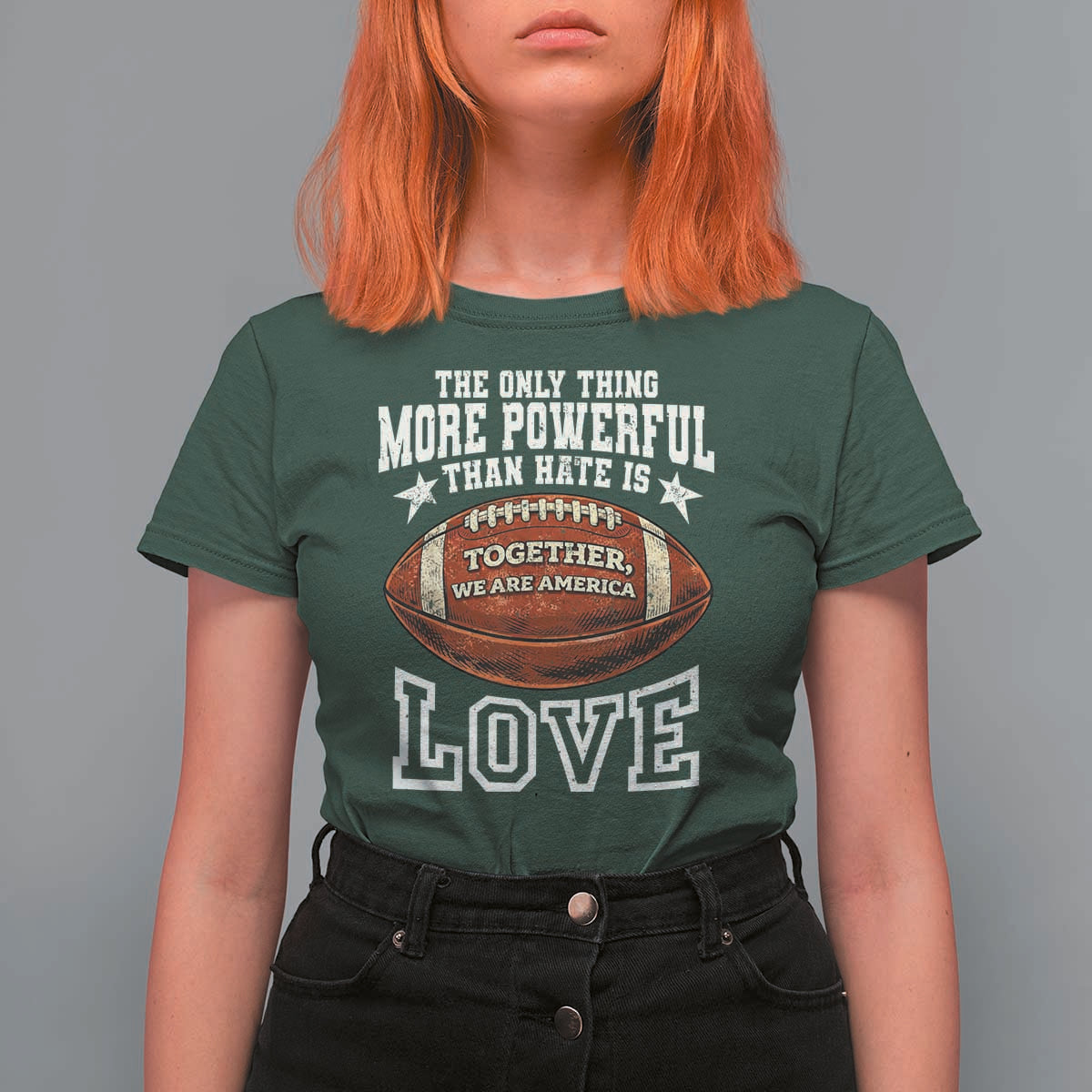 The Only Thing More Powerful Than Hate Is Love Football Patriotic T Shirt For Women Together We Are America Unity Bunny Inspirational Quote