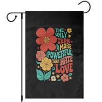 The Only Thing More Powerful Than Hate Is Love Garden Flag Retro Floral Boho Bunny Inspirational Statement