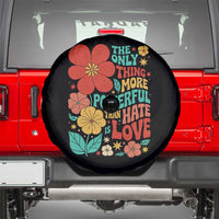 The Only Thing More Powerful Than Hate Is Love Spare Tire Cover Retro Floral Boho Bunny Inspirational Statement