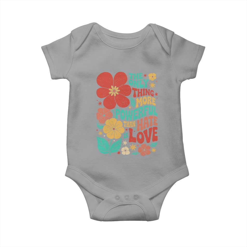 The Only Thing More Powerful Than Hate Is Love Baby Onesie Retro Floral Boho Bunny Inspirational Statement