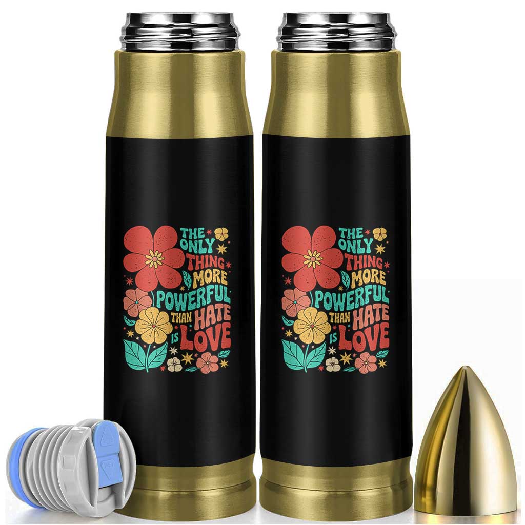 The Only Thing More Powerful Than Hate Is Love Bullet Tumbler Retro Floral Boho Bunny Inspirational Statement