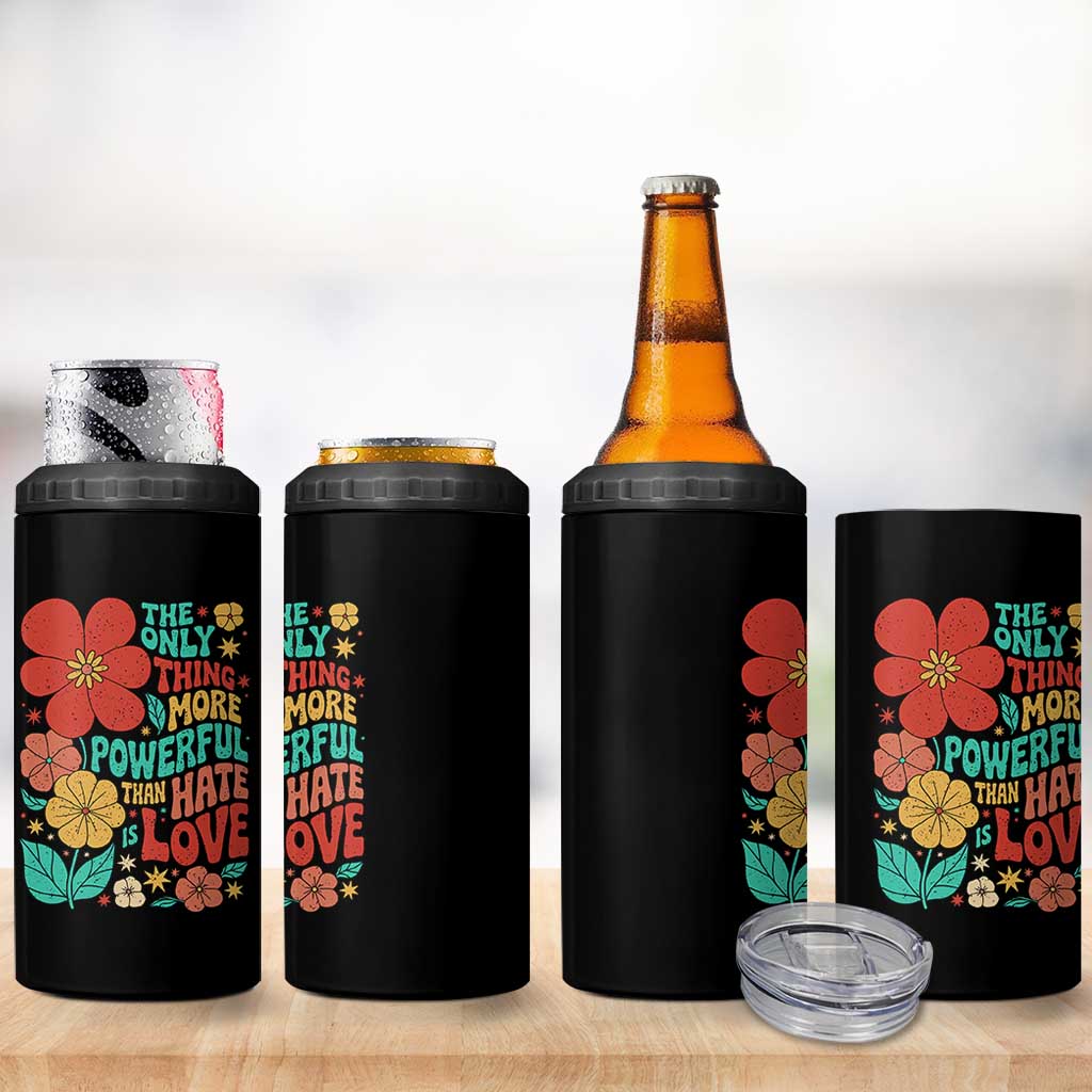 The Only Thing More Powerful Than Hate Is Love 4 in 1 Can Cooler Tumbler Retro Floral Boho Bunny Inspirational Statement