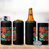 The Only Thing More Powerful Than Hate Is Love 4 in 1 Can Cooler Tumbler Retro Floral Boho Bunny Inspirational Statement