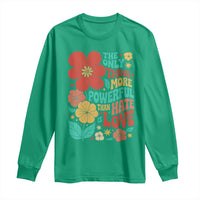 The Only Thing More Powerful Than Hate Is Love Long Sleeve Shirt Retro Floral Boho Bunny Inspirational Statement