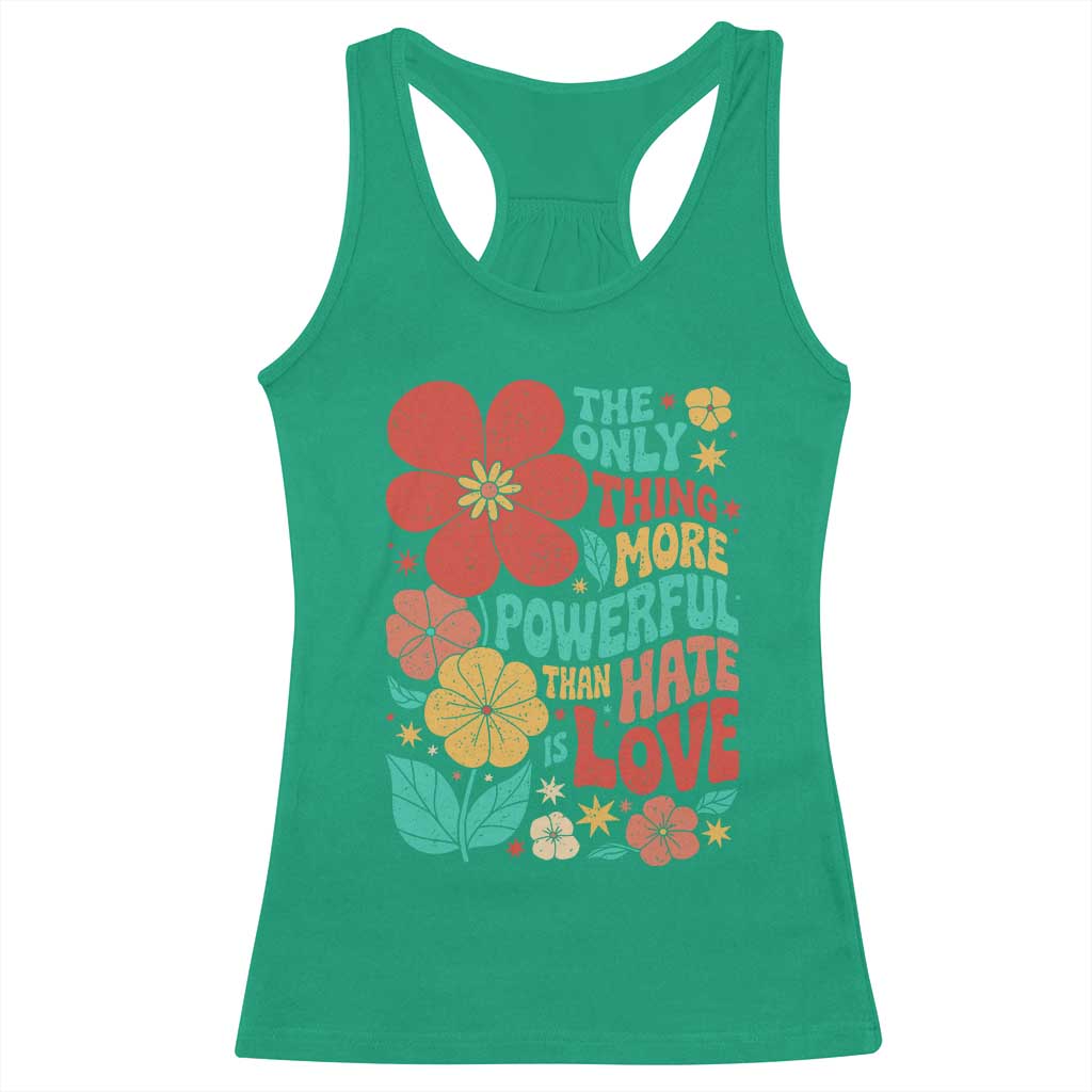 The Only Thing More Powerful Than Hate Is Love Racerback Tank Top Retro Floral Boho Bunny Inspirational Statement