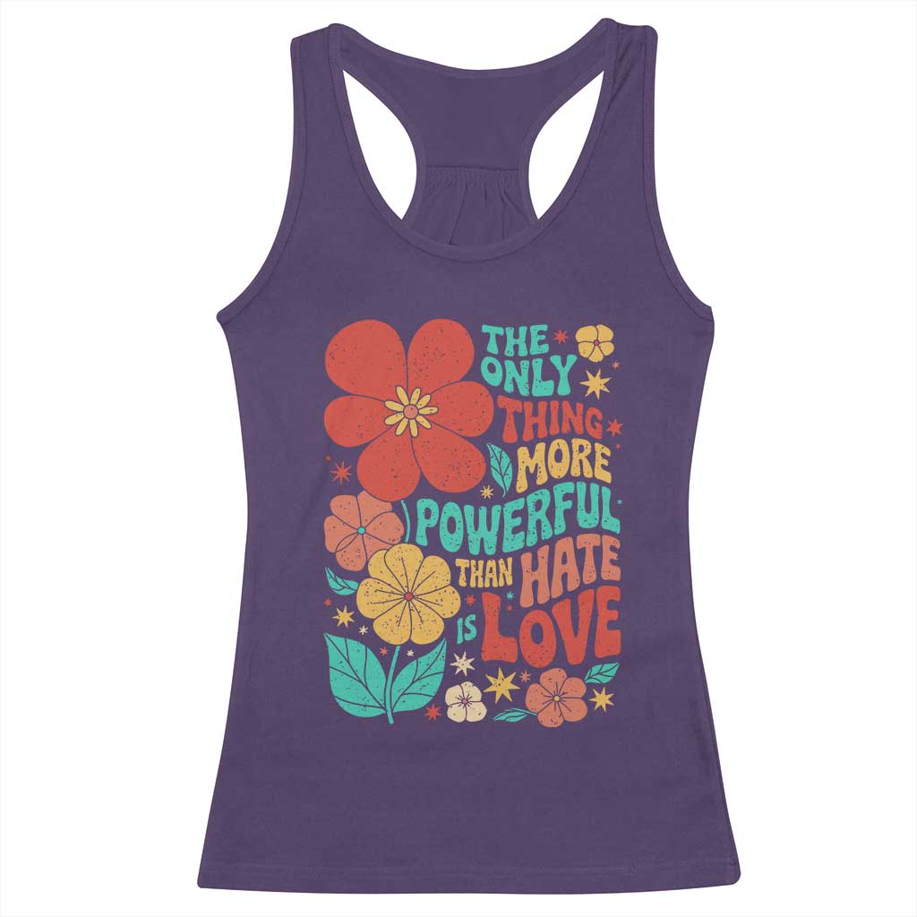 The Only Thing More Powerful Than Hate Is Love Racerback Tank Top Retro Floral Boho Bunny Inspirational Statement