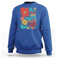 The Only Thing More Powerful Than Hate Is Love Sweatshirt Retro Floral Boho Bunny Inspirational Statement