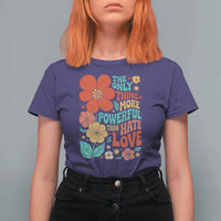 The Only Thing More Powerful Than Hate Is Love T Shirt For Women Retro Floral Boho Bunny Inspirational Statement