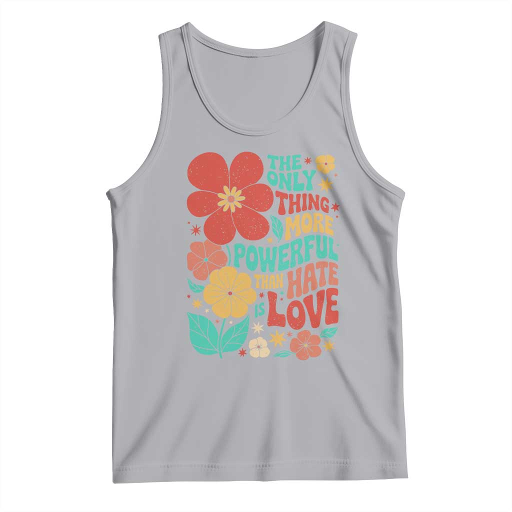The Only Thing More Powerful Than Hate Is Love Tank Top Retro Floral Boho Bunny Inspirational Statement