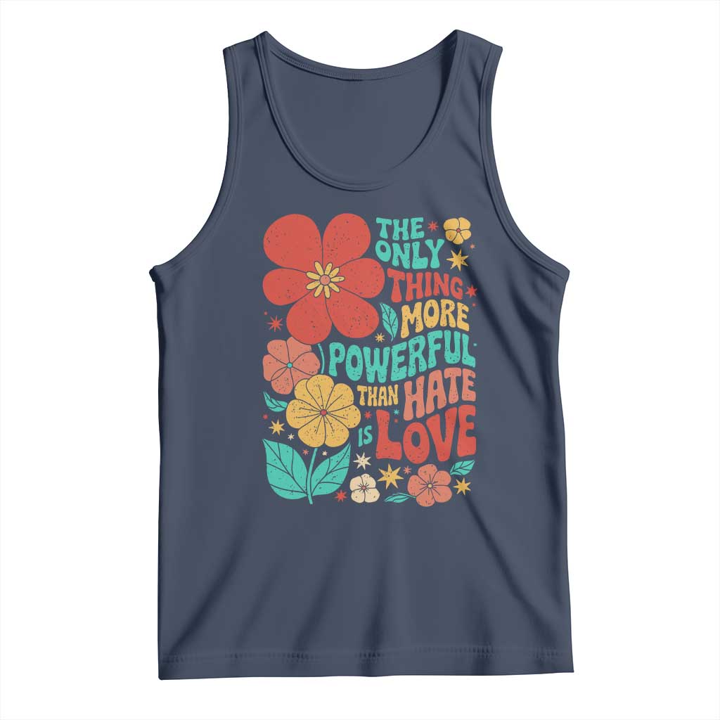 The Only Thing More Powerful Than Hate Is Love Tank Top Retro Floral Boho Bunny Inspirational Statement