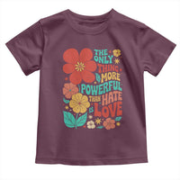 The Only Thing More Powerful Than Hate Is Love Toddler T Shirt Retro Floral Boho Bunny Inspirational Statement