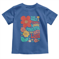 The Only Thing More Powerful Than Hate Is Love Toddler T Shirt Retro Floral Boho Bunny Inspirational Statement