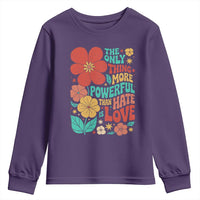 The Only Thing More Powerful Than Hate Is Love Youth Sweatshirt Retro Floral Boho Bunny Inspirational Statement