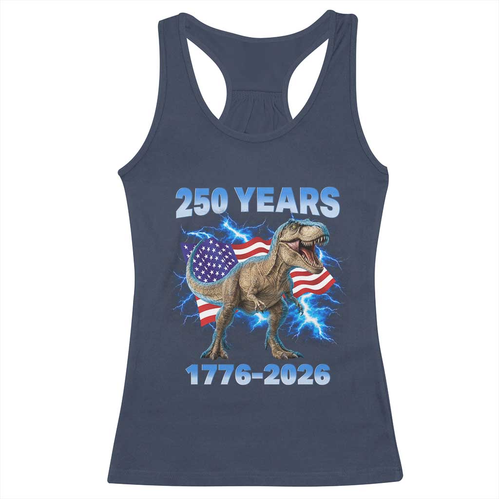 Funny Patriotic Dino Rex 250 Years 1776 2026 Racerback Tank Top Dinosaur USA Flag America 250th Anniversary Celebration