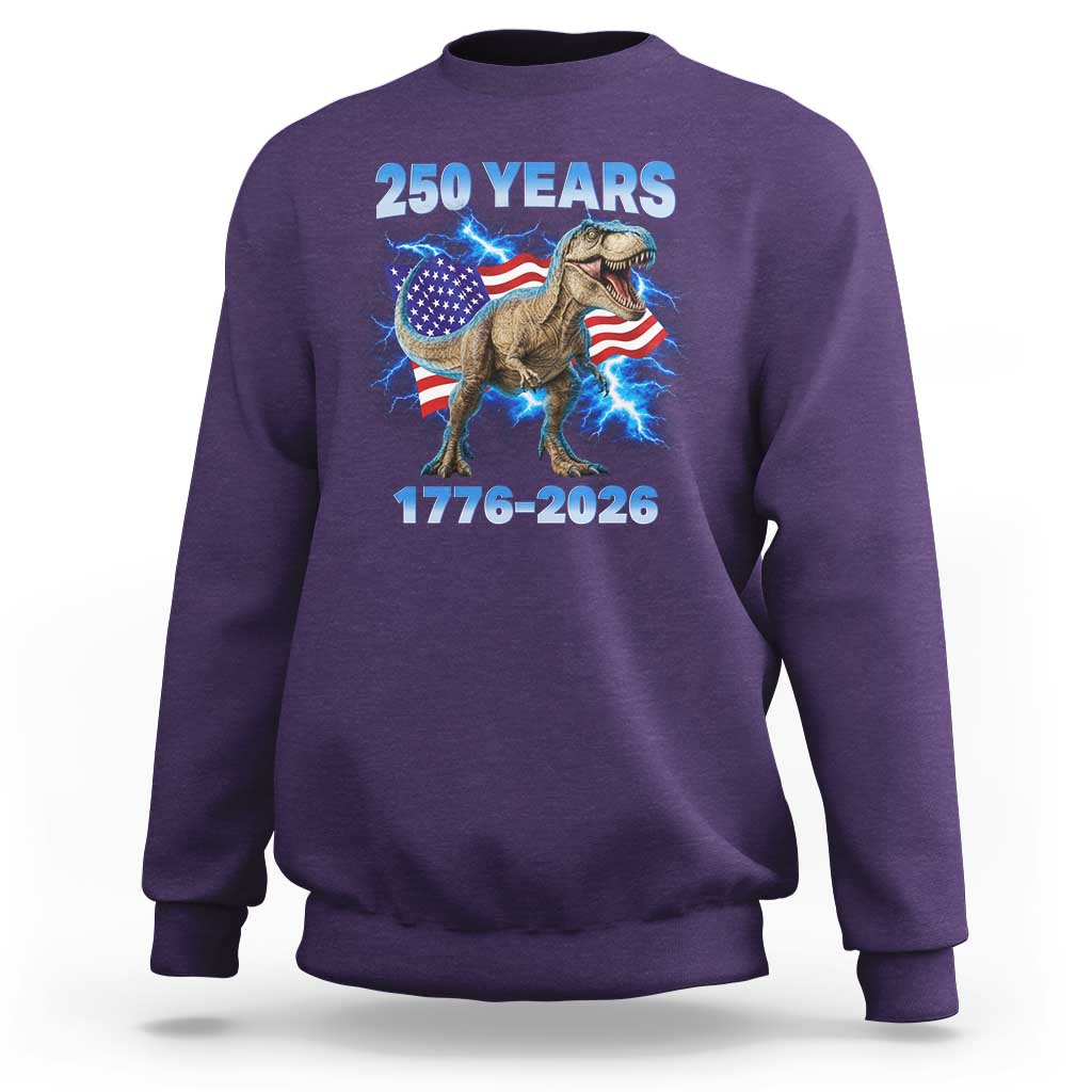 Funny Patriotic Dino Rex 250 Years 1776 2026 Sweatshirt Dinosaur USA Flag America 250th Anniversary Celebration