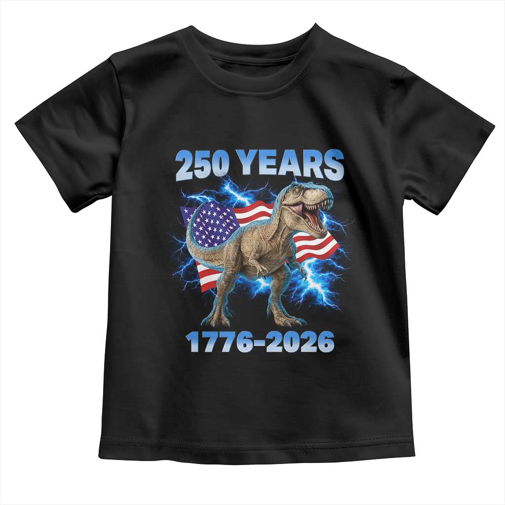Funny Patriotic Dino Rex 250 Years 1776 2026 Toddler T Shirt Dinosaur USA Flag America 250th Anniversary Celebration