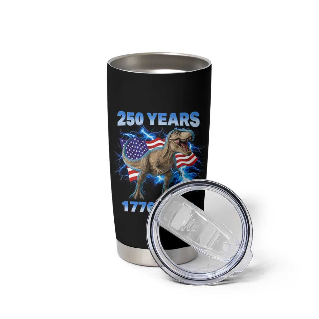 Funny Patriotic Dino Rex 250 Years 1776 2026 Tumbler Cup Dinosaur USA Flag America 250th Anniversary Celebration