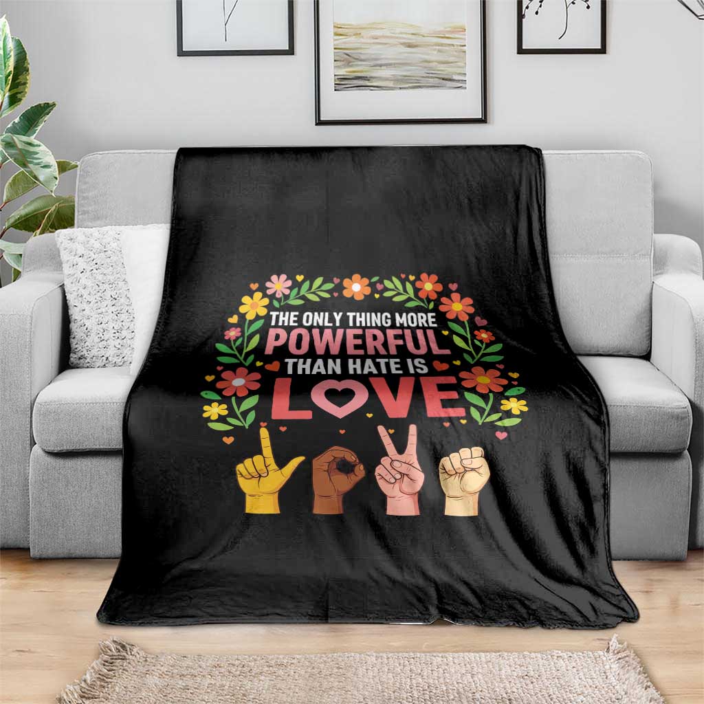 The Only Thing More Powerful Than Hate Is Love Floral Diversity Throw Blanket LOVE Hand Sign Language Bunny Inspirational Quote