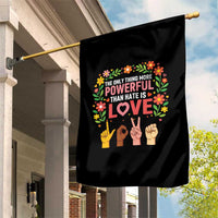 The Only Thing More Powerful Than Hate Is Love Floral Diversity Garden Flag LOVE Hand Sign Language Bunny Inspirational Quote