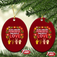 The Only Thing More Powerful Than Hate Is Love Floral Diversity Ceramic Ornament LOVE Hand Sign Language Bunny Inspirational Quote