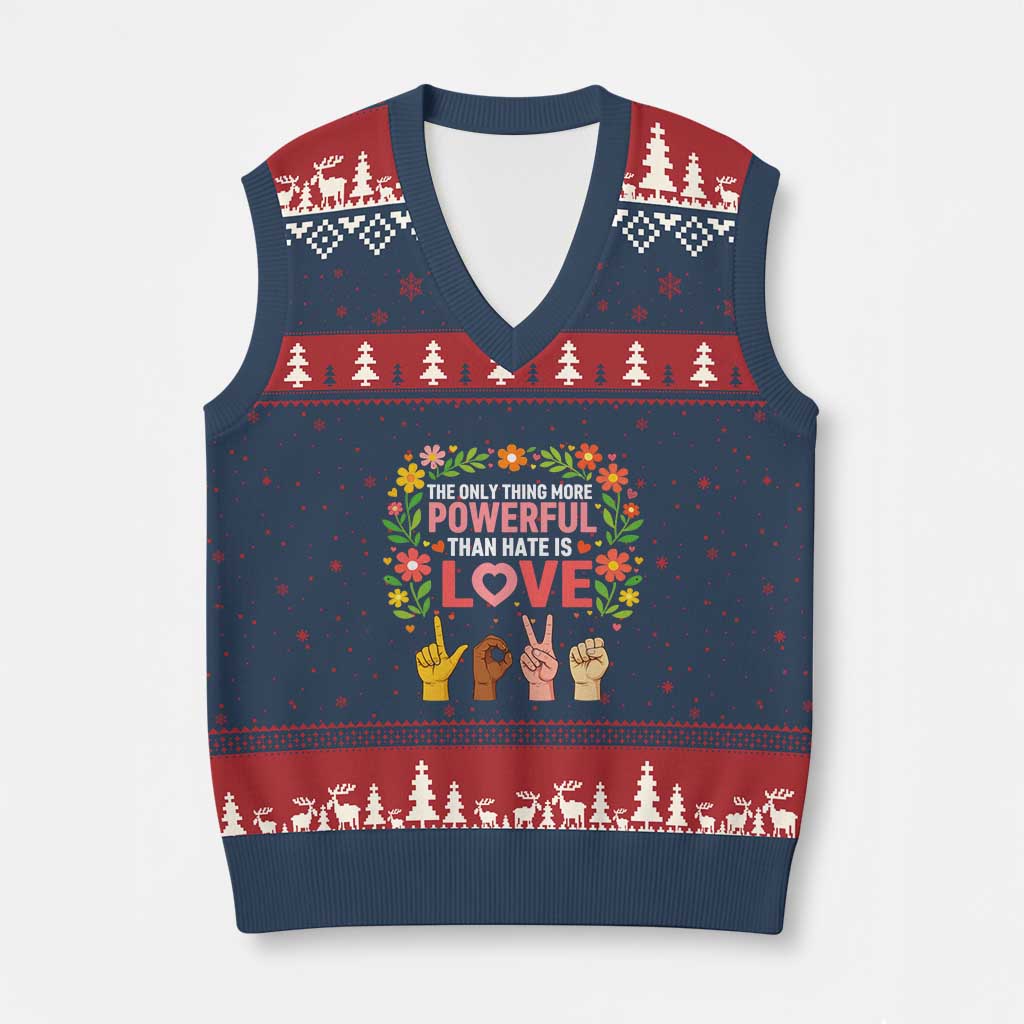 The Only Thing More Powerful Than Hate Is Love Floral Diversity V-Neck Knit Sweater Vest LOVE Hand Sign Language Bunny Inspirational Quote