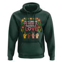 The Only Thing More Powerful Than Hate Is Love Floral Diversity Hoodie LOVE Hand Sign Language Bunny Inspirational Quote