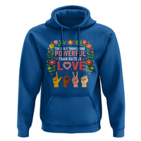The Only Thing More Powerful Than Hate Is Love Floral Diversity Hoodie LOVE Hand Sign Language Bunny Inspirational Quote