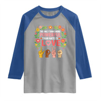 The Only Thing More Powerful Than Hate Is Love Floral Diversity Raglan Shirt LOVE Hand Sign Language Bunny Inspirational Quote