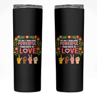 The Only Thing More Powerful Than Hate Is Love Floral Diversity Skinny Tumbler LOVE Hand Sign Language Bunny Inspirational Quote
