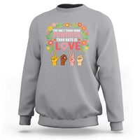 The Only Thing More Powerful Than Hate Is Love Floral Diversity Sweatshirt LOVE Hand Sign Language Bunny Inspirational Quote