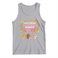 The Only Thing More Powerful Than Hate Is Love Floral Diversity Tank Top LOVE Hand Sign Language Bunny Inspirational Quote