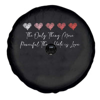 The Only Thing More Powerful Than Hate Is Love Spare Tire Cover Red Hearts Elegant Bunny Inspirational Quote