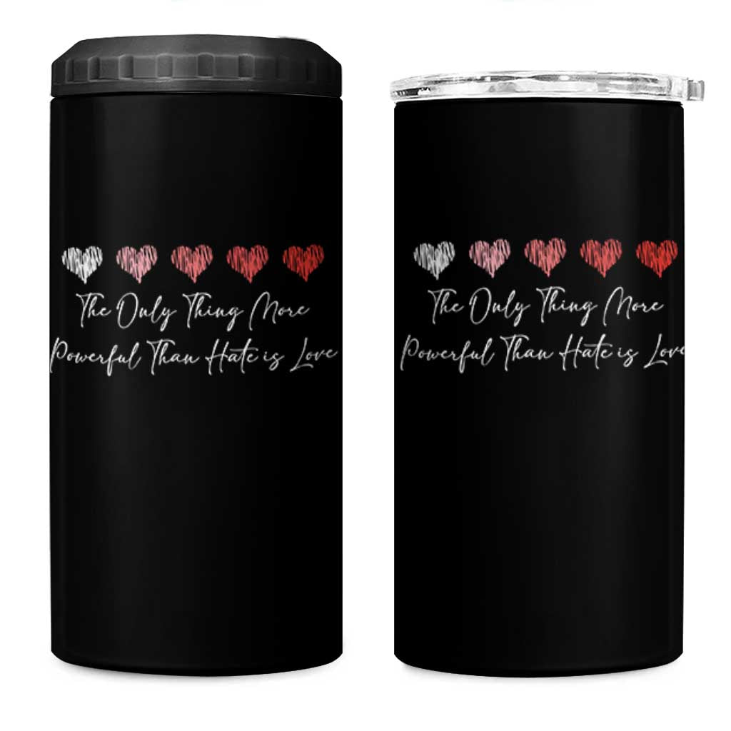 The Only Thing More Powerful Than Hate Is Love 4 in 1 Can Cooler Tumbler Red Hearts Elegant Bunny Inspirational Quote