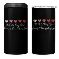 The Only Thing More Powerful Than Hate Is Love 4 in 1 Can Cooler Tumbler Red Hearts Elegant Bunny Inspirational Quote